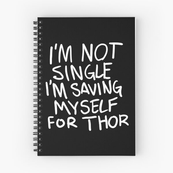 Item preview, Original I'M Not Single I'M Saving Myself For Thor (Zombies Quote Happy Hogan) Dark designed and sold by AllysonAbraham.