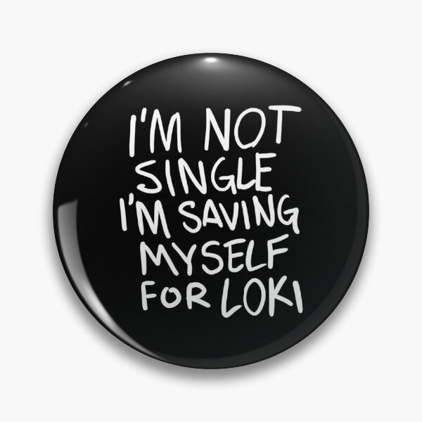 Item preview, Green I'M Not Single I'M Saving Myself For Loki (Zombies Quote Funny) designed and sold by AllysonAbraham.