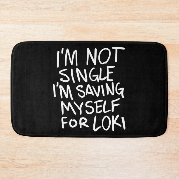 Item preview, Green I'M Not Single I'M Saving Myself For Loki (Zombies Quote Funny) designed and sold by AllysonAbraham.
