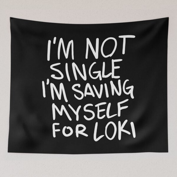 Item preview, Green I'M Not Single I'M Saving Myself For Loki (Zombies Quote Funny) designed and sold by AllysonAbraham.