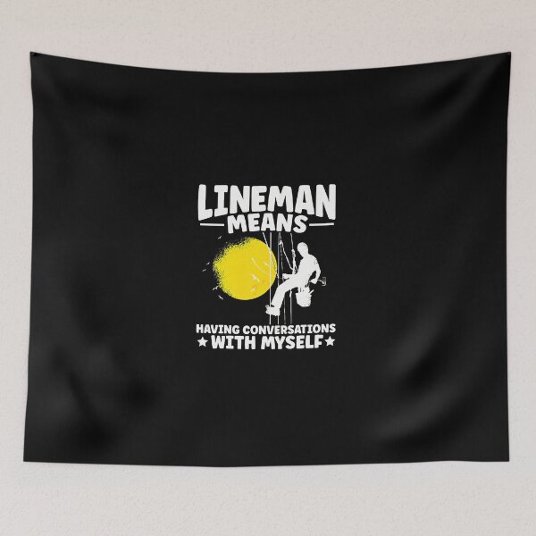 Item preview, Lineman Means Having Conversations With Myself designed and sold by CristopherGould.
