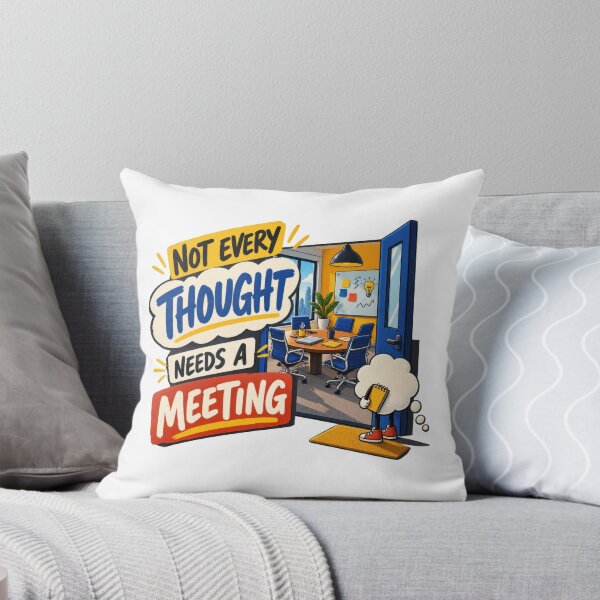 Item preview, Not Every Thought Needs a Meeting designed and sold by Mosslume Studio.