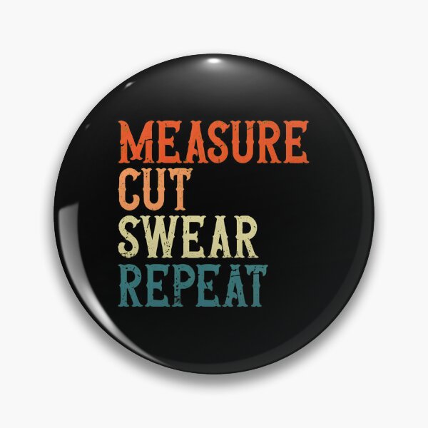 Item preview, Measure Cut Swear Repeat Retro Vintage Saying Woodworker designed and sold by AnnieBrid.