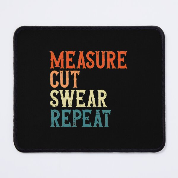 Item preview, Measure Cut Swear Repeat Retro Vintage Saying Woodworker designed and sold by AnnieBrid.