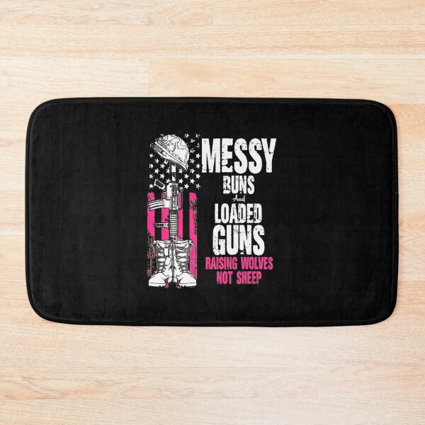 Item preview, Messy Buns Loaded Guns Raising Wolves Not Sheep designed and sold by AnnieBrid.