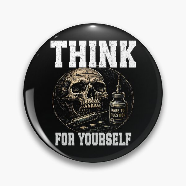 Item preview, Think For Yourself Dare To Question Skull Syringe conspiracy theory  designed and sold by Jt41.