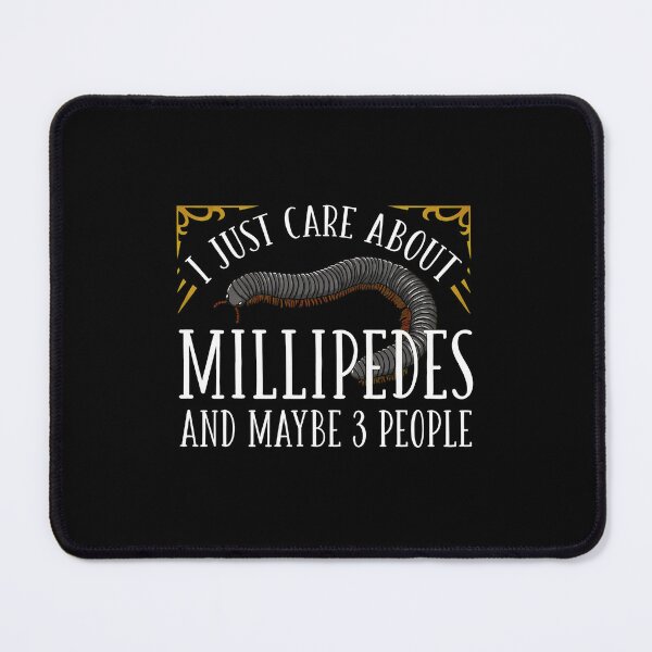 Item preview, Millipedes And Maybe 3 People Funny Insect Lover designed and sold by MakhiFriedman.