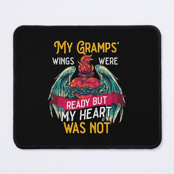 Item preview, My Gramps Wings Were Ready But My Heart Was Not Design designed and sold by MakhiFriedman.