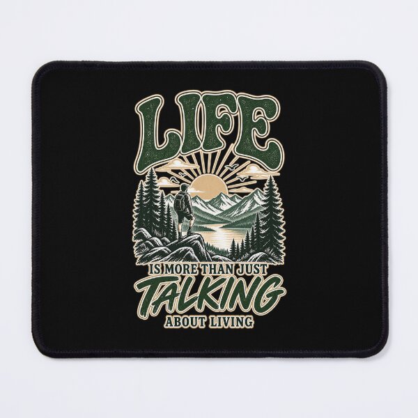 Item preview, Life Is More Than Just Talking About Living – Hiking Adventure Quote designed and sold by RaulWeirdAndFun.