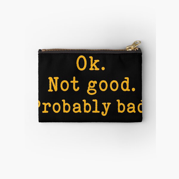 Item preview, Okay Not Good Probably Bad designed and sold by Felipe-barg.