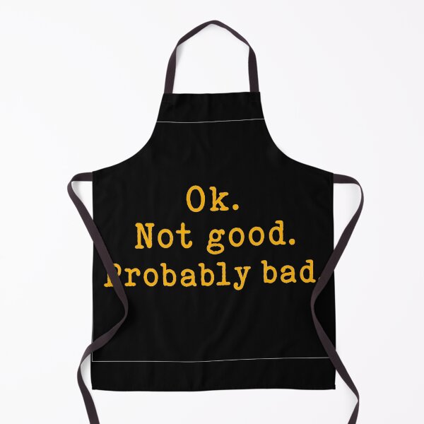 Item preview, Okay Not Good Probably Bad designed and sold by Felipe-barg.