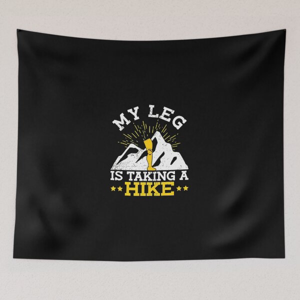 Item preview, My Leg Is Taking A Hike Graphic designed and sold by AnnieBrid.