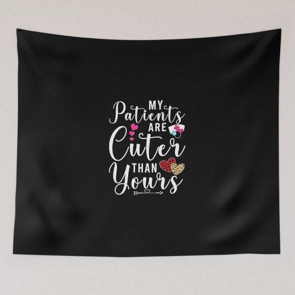 Item preview, My Patients Are Cuter Than Yours Nurse Gift designed and sold by AnnieBrid.