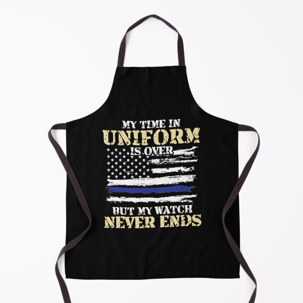 Item preview, My Time In Uniform Is Over But My Watch Never Ends designed and sold by AnnieBrid.