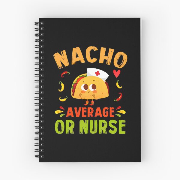 Item preview, Nacho Average Nurse Taco Cute Mexican Food Pun designed and sold by MakhiFriedman.