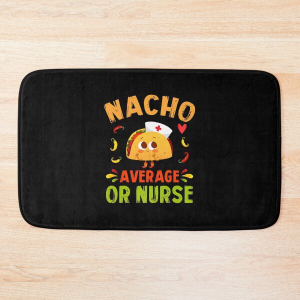 Item preview, Nacho Average Nurse Taco Cute Mexican Food Pun designed and sold by MakhiFriedman.