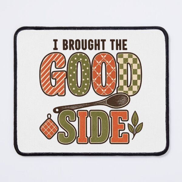 Item preview, I Brought the Good Side, Thanksgiving Potluck Shirt designed and sold by PhylonBoxx.