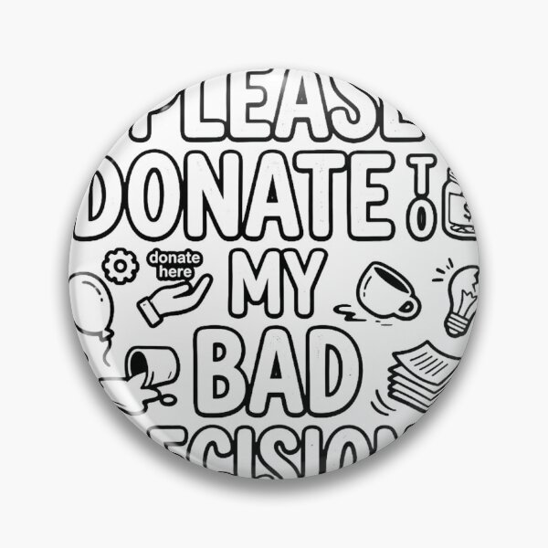 Item preview, Please Donate To My Bad Decisions designed and sold by AntDansDesigns.