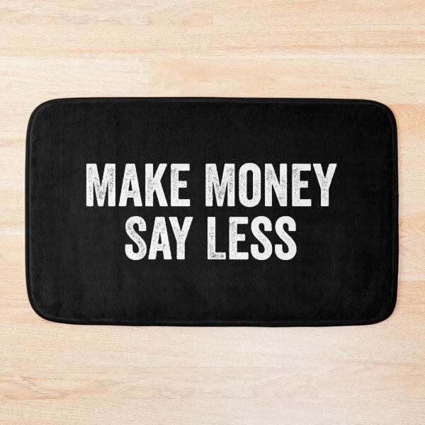Item preview, Make Money Say Less - Funny Motivational Saying designed and sold by xelkaiory.