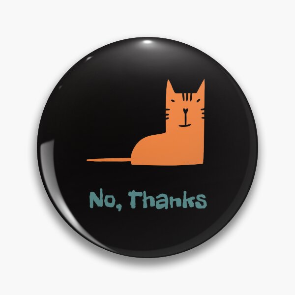 Item preview, No, Thanks | Funny Reaction Cat | Introvert Humor designed and sold by ContigoART.