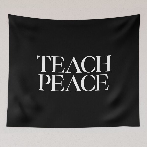 Item preview, TEACH PEACE quotes designed and sold by SWETA HALDER.