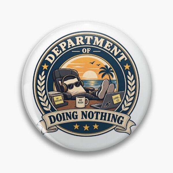 Item preview, Department of Doing Nothing — Funny Fake Government Seal Retro Badge Design designed and sold by Edgeslash.