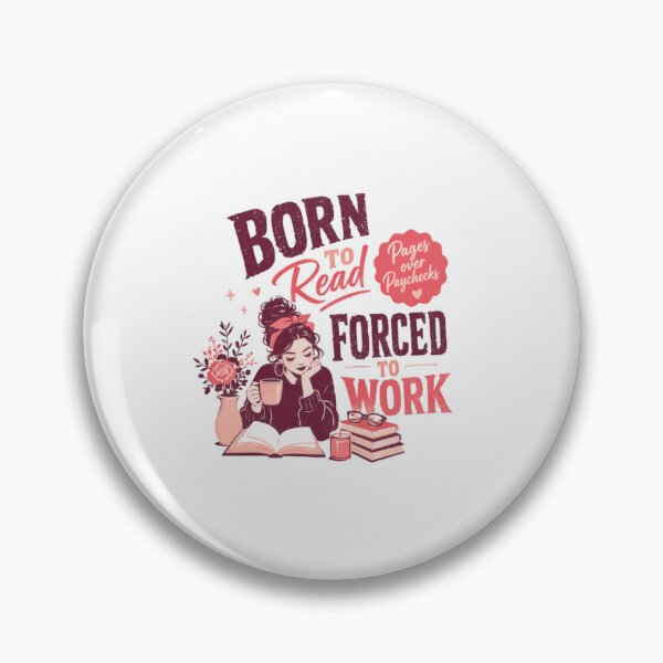 Item preview, Born To Read Forced To Work Pages Over Paychecks Book Lover Bookworm Reader designed and sold by RetroMini2026.
