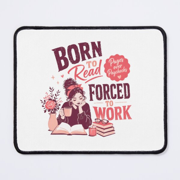 Item preview, Born To Read Forced To Work Pages Over Paychecks Book Lover Bookworm Reader designed and sold by RetroMini2026.