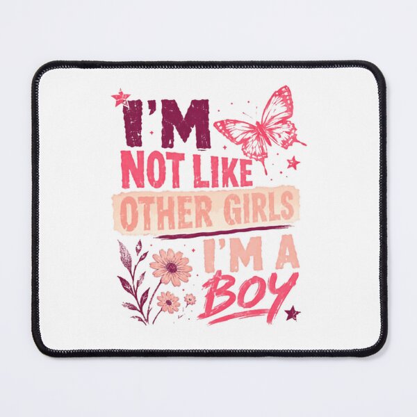 Item preview, I'm Not Like Other Girls I'm A Boy Transgender Boy Trans Man Gender Identity designed and sold by HumansStuck12.