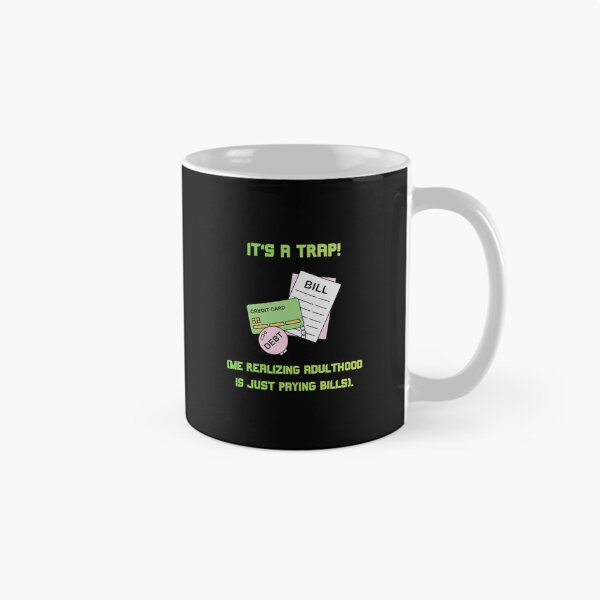 Item preview, Its A Trap Adulthood Bills Funny Sci Fi Parody designed and sold by Mircea786.