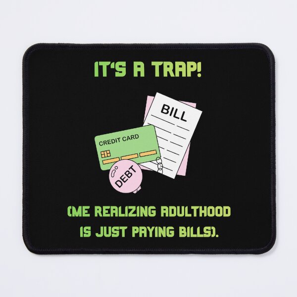 Item preview, Its A Trap Adulthood Bills Funny Sci Fi Parody designed and sold by Mircea786.