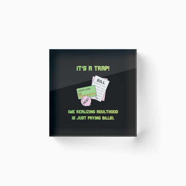 Item preview, Its A Trap Adulthood Bills Funny Sci Fi Parody designed and sold by Mircea786.