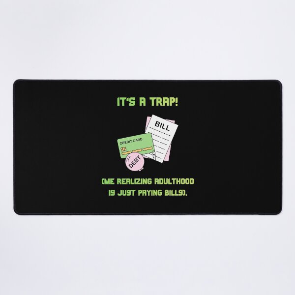 Item preview, Its A Trap Adulthood Bills Funny Sci Fi Parody designed and sold by Mircea786.