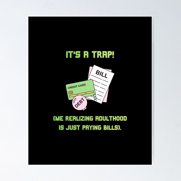 Item preview, Its A Trap Adulthood Bills Funny Sci Fi Parody designed and sold by Mircea786.
