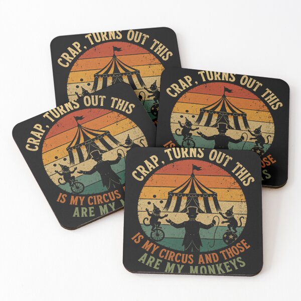 Item preview, Crap, Turns Out This Is My Circus And Those Are My Monkeys Responsible Manager Boss Parent Humor designed and sold by SkeletonsDanger.