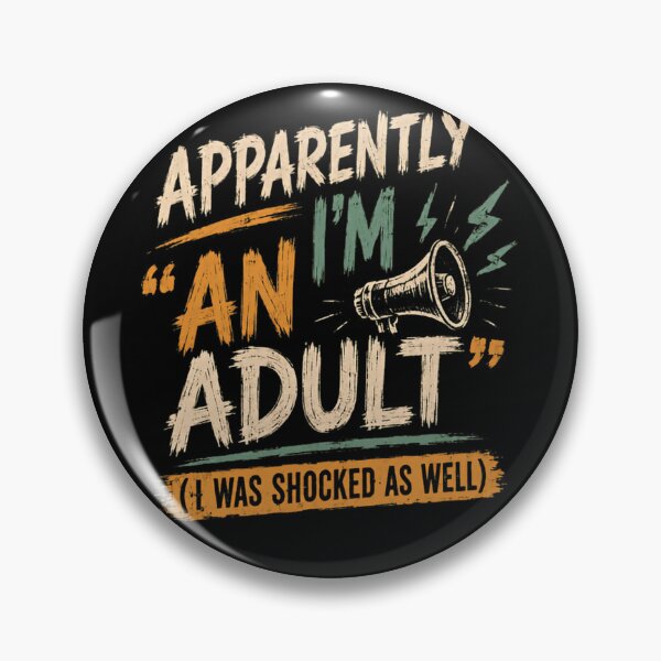 Item preview, Apparently I'm An Adult (I Was Shocked As Well) Funny Adulting Milestone Gift designed and sold by HumansStuck12.
