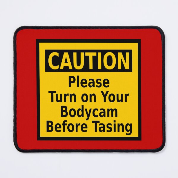 Item preview, Please Turn on Your Bodycam Before Tasing designed and sold by Karate Octopus.