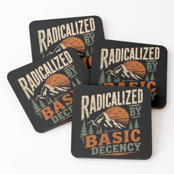 Item preview, Radicalized By Basic Decency Nature Values Advocate designed and sold by HumansStuck12.