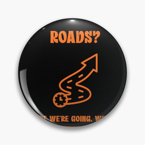 Item preview, Where We Are Going We Dont Need Roads Funny Parody designed and sold by Mircea786.