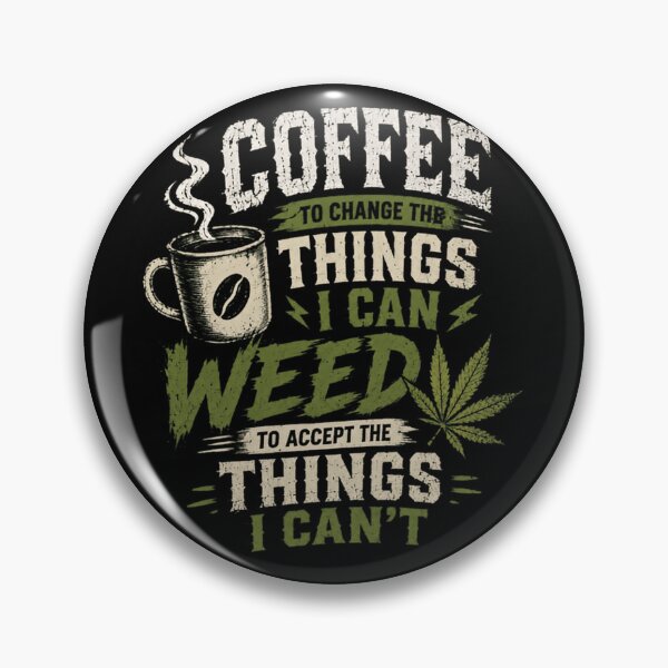 Item preview, Coffee To Change The Things I Can Weed To Accept The Things I Can't Cannabis Coffee Enthusiast designed and sold by HumansStuck12.