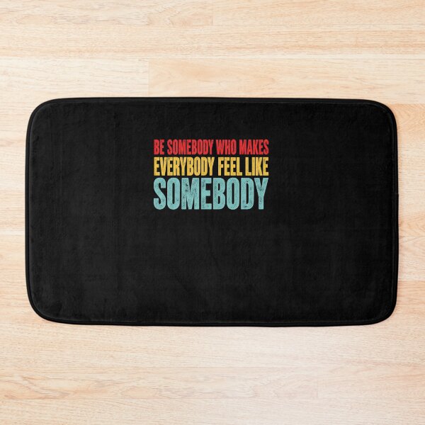 Item preview, Everybody Deserves To Feel Like Somebody designed and sold by elderberry.