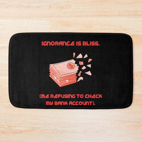 Item preview, Ignorance Is Bliss Bank Account Funny Matrix Parody designed and sold by Mircea786.