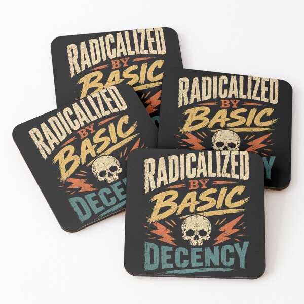 Item preview, Radicalized By Basic Decency Values Statement Human Rights Advocate designed and sold by HumansStuck12.