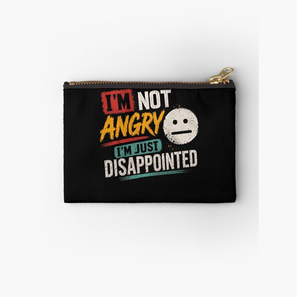 Item preview, I'm Not Angry I'm Just Disappointed Funny Sarcastic Saying Relatable Quote designed and sold by SkeletonsDanger.
