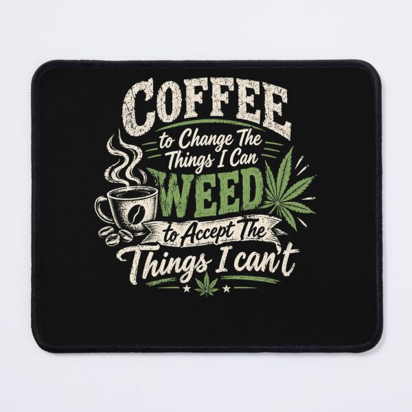 Item preview, Coffee To Change The Things I Can Weed To Accept The Things I Can't Cannabis Humor Coffee Lover designed and sold by HumansStuck12.