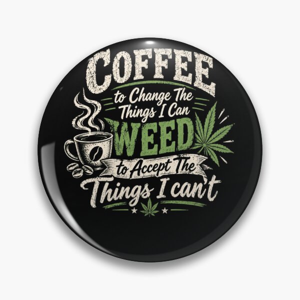 Item preview, Coffee To Change The Things I Can Weed To Accept The Things I Can't Cannabis Humor Coffee Lover designed and sold by HumansStuck12.