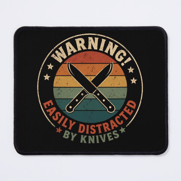 Item preview, Warning Easily Distracted By Knives Knife Collector Culinary Hobby Enthusiast designed and sold by SkeletonsDanger.