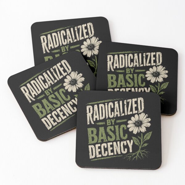 Item preview, Radicalized By Basic Decency Human Rights Activist Political Statement Progressive Values designed and sold by HumansStuck12.
