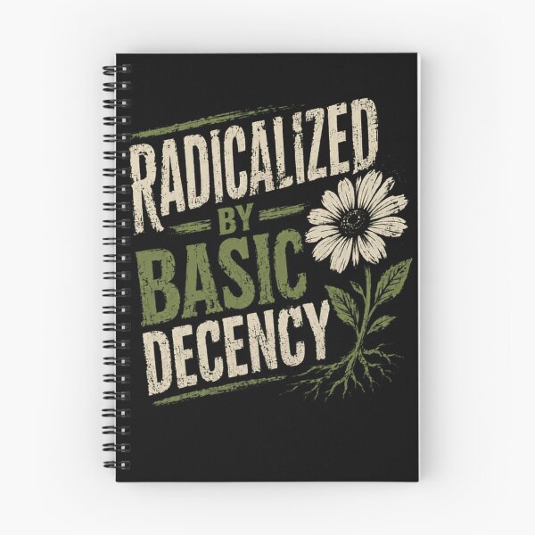 Item preview, Radicalized By Basic Decency Human Rights Activist Political Statement Progressive Values designed and sold by HumansStuck12.