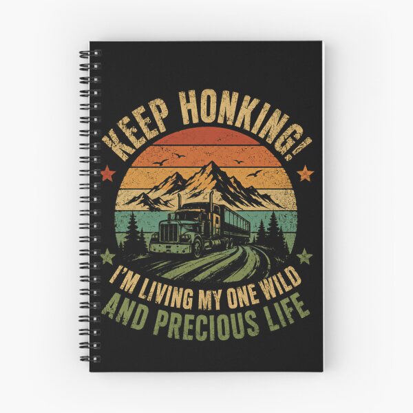 Item preview, Keep Honking! I'm Living My One Wild And Precious Life Trucker Driver Long Haul Road Trip designed and sold by SkeletonsDanger.
